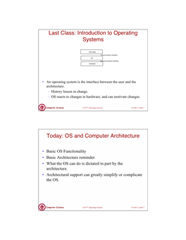 Introduction to Operating Systems Today: OS and Computer Architecture
