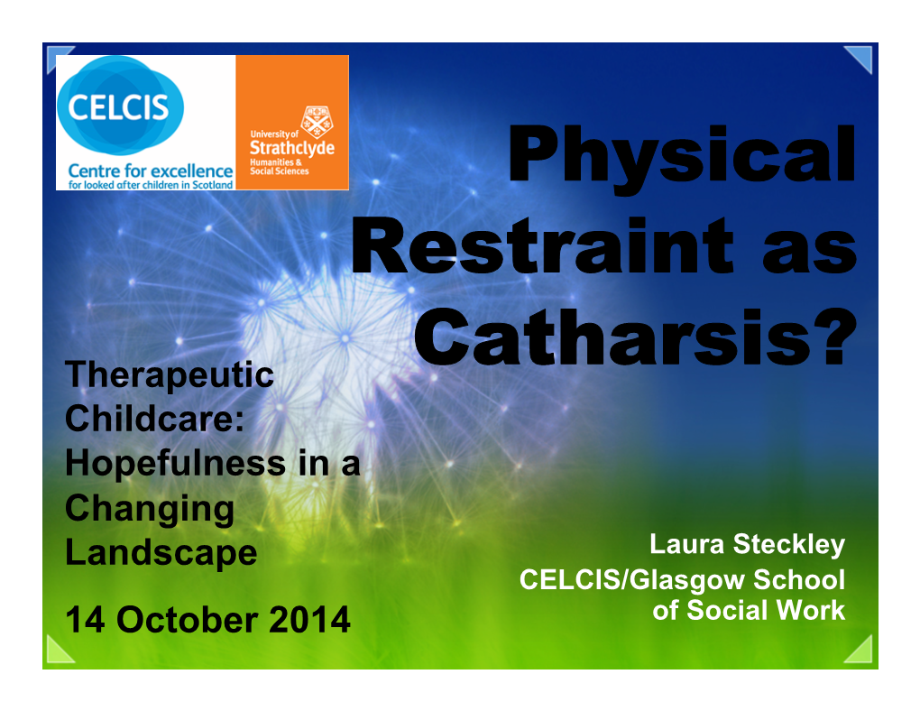 Physical Restraint As Catharsis