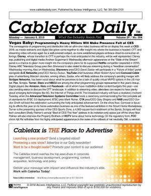 Cablefax Dailytm Monday — January 8, 2018 What the Industry Reads First Volume 29 / No