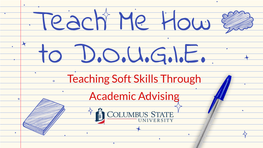 Teaching Soft Skills Through Academic Advising Your Presenters