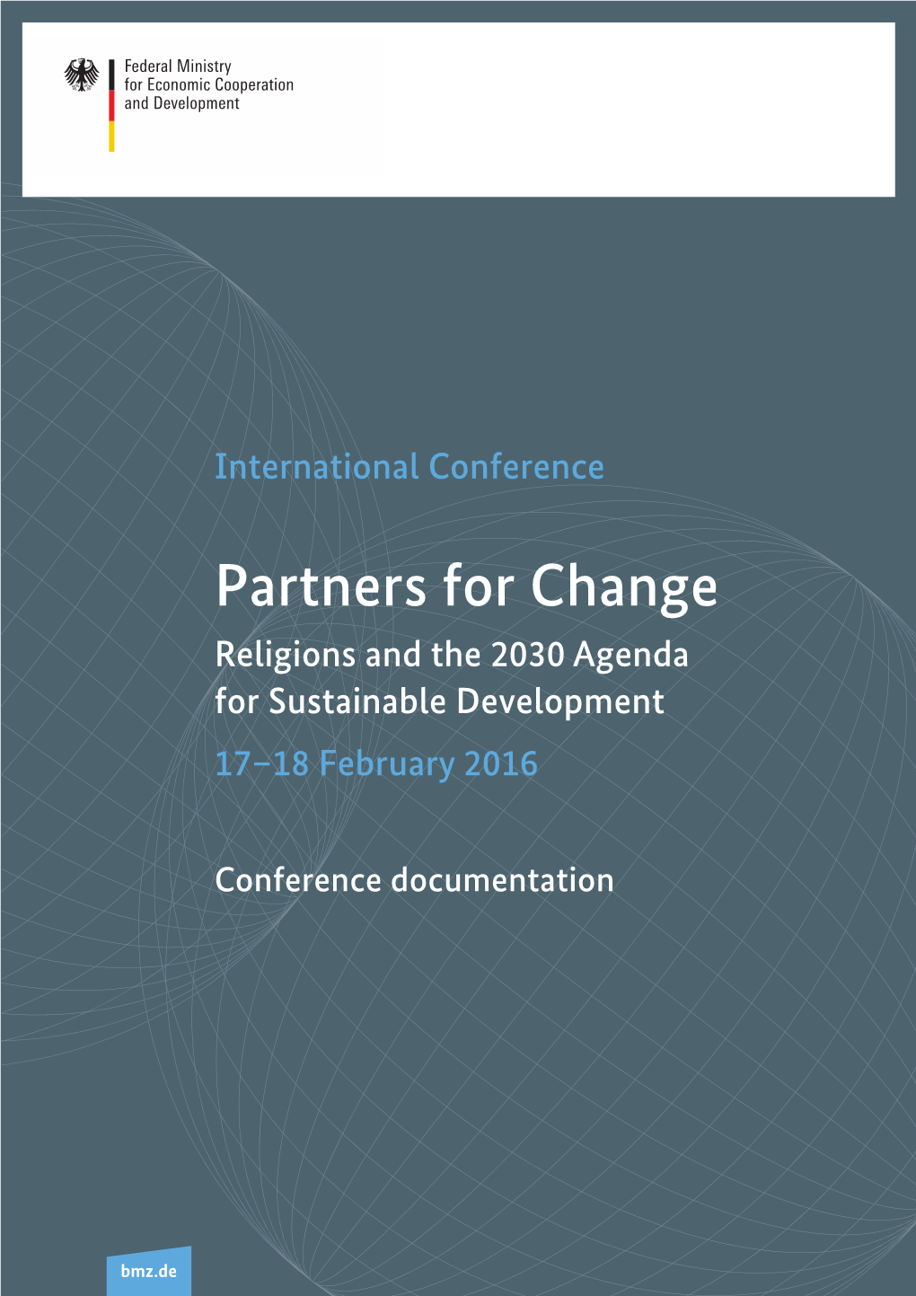 Partners for Change Religions and the 2030 Agenda for Sustainable Development 17–18 February 2016