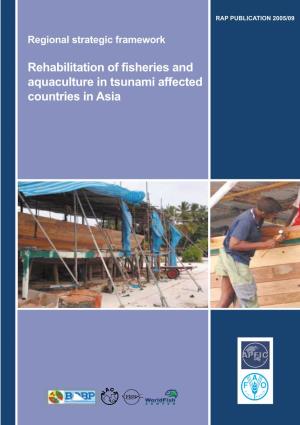 Rehabilitation of Fisheries and Aquaculture in Tsunami Affected Countries in Asia