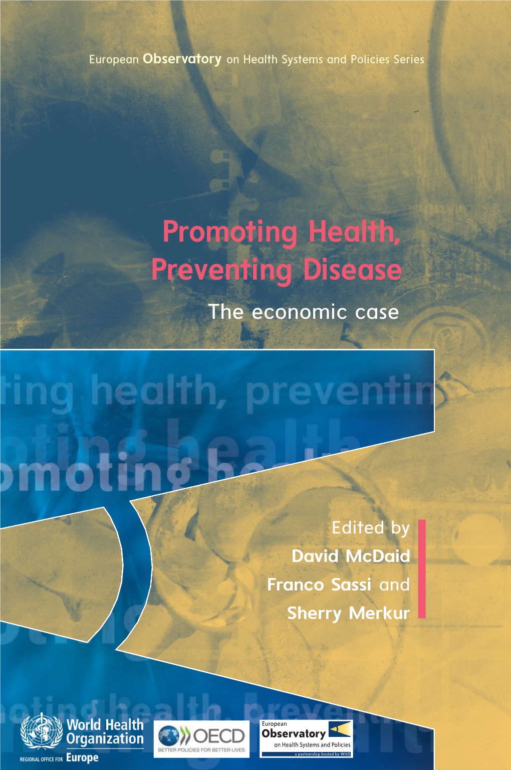 Promoting Health, Preventing Disease: the Economic Case