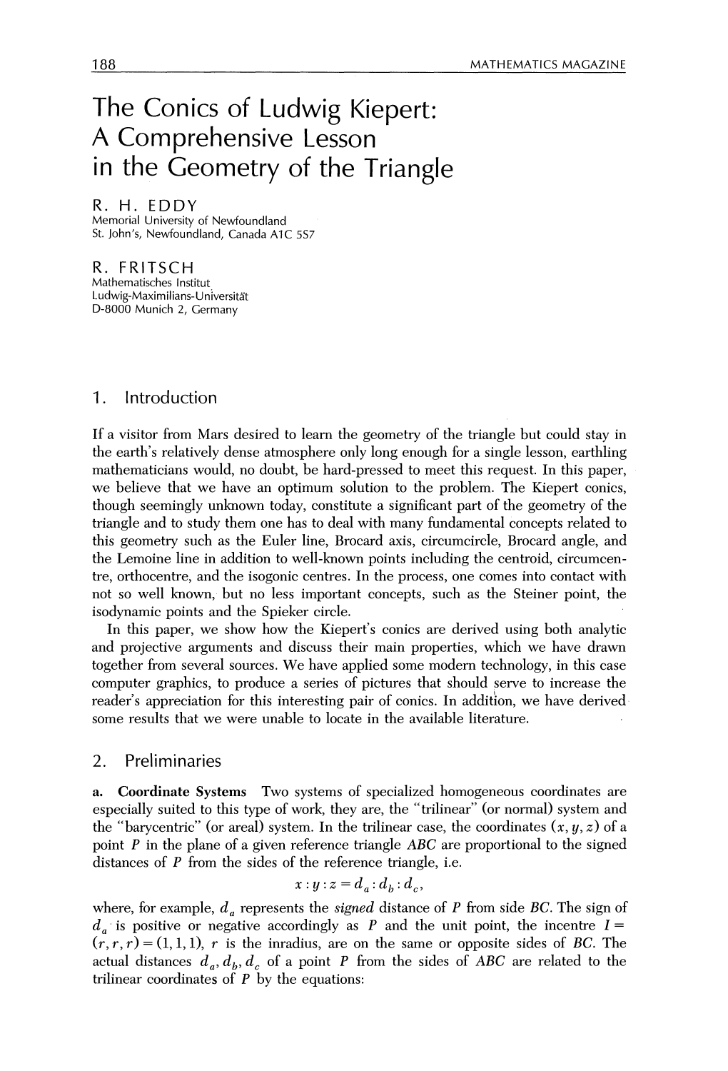 The Conics of Ludwig Kiepert: a Comprehensive Lesson in the Geometry of the Triangle R