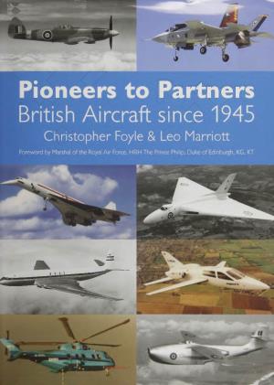 Pioneers to Partners, British Aircraft Since 1945