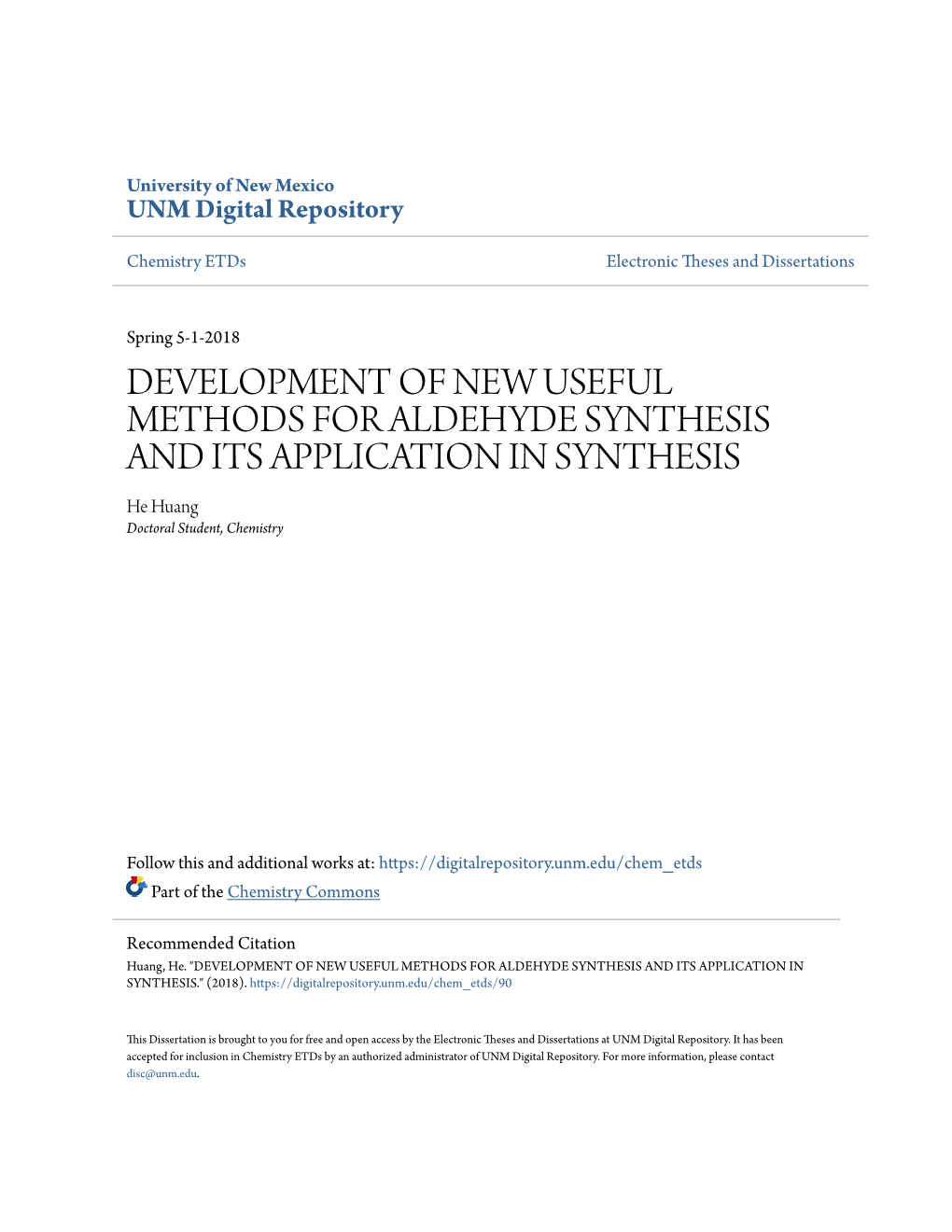 DEVELOPMENT of NEW USEFUL METHODS for ALDEHYDE SYNTHESIS and ITS APPLICATION in SYNTHESIS He Huang Doctoral Student, Chemistry