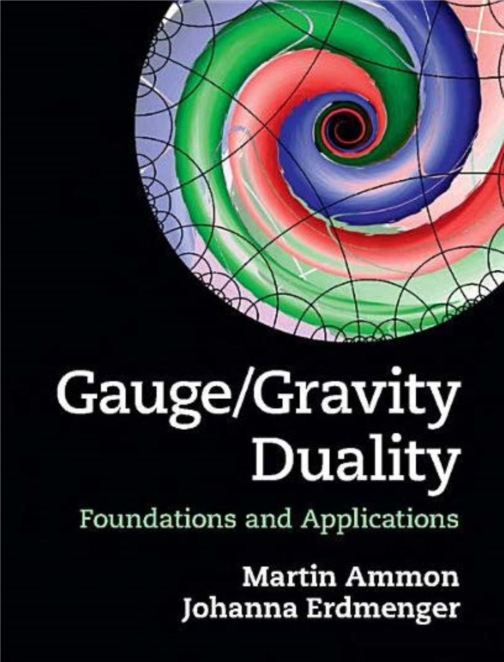 Gauge/Gravity Duality Foundations and Applications