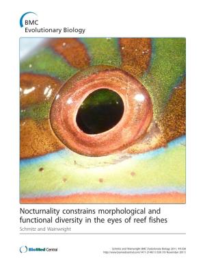 Nocturnality Constrains Morphological and Functional Diversity in the Eyes of Reef Fishes Schmitz and Wainwright