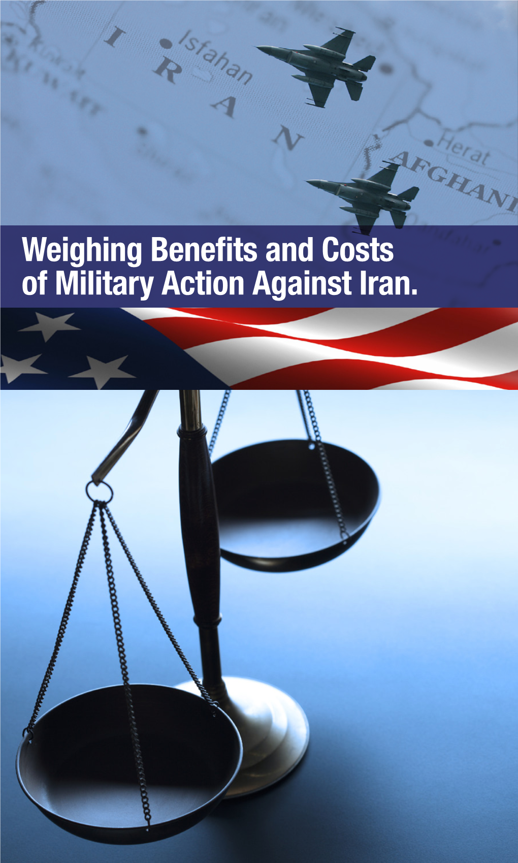 Weighing Benefits and Costs of Military Action Against Iran