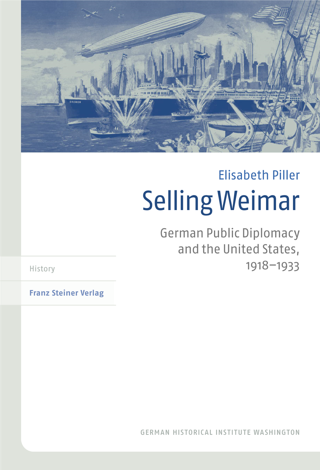 Selling Weimar German Public Diplomacy and the United States