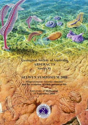 Selwyn Symposium 2008 GSA Victoria Division Geological Society of Australia Neoproterozoic Climates & Origin of Early Life Abstracts 91