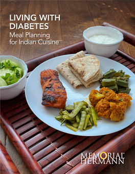 LIVING with DIABETES Meal Planning for Indian Cuisine B a S I C S O F C a R B C O U N T I N G How You Can Manage Your Diabetes