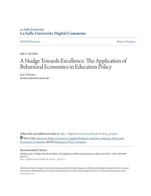 A Nudge Towards Excellence: the Application of Behavioral Economics in Education Policy Jack Dimatteo Dimatteoj1@Student.Lasalle.Edu