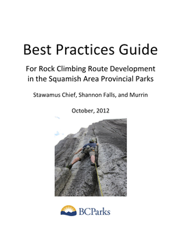 Best Practices Guide for Rock Climbing Route Development in the Squamish Area Provincial Parks