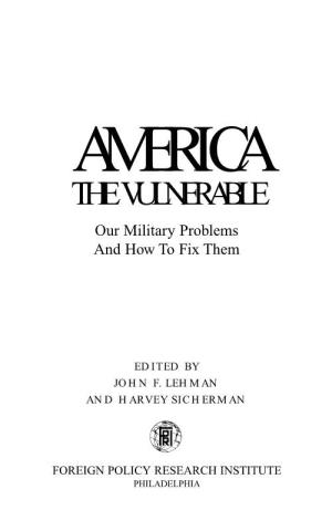 THE VULNERABLE Our Military Problems and How to Fix Them