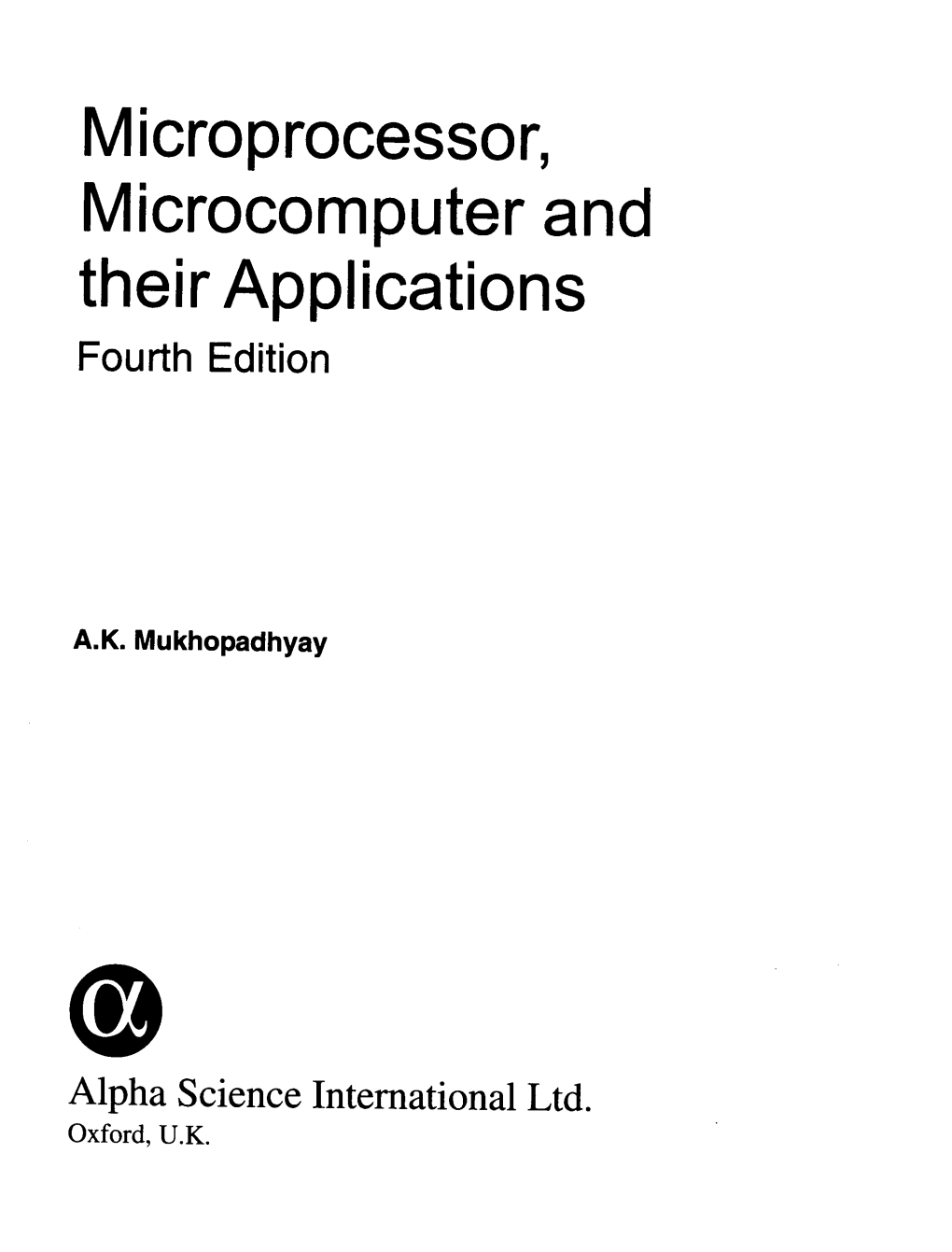 Microprocessor, Microcomputer and Their Applications Fourth Edition