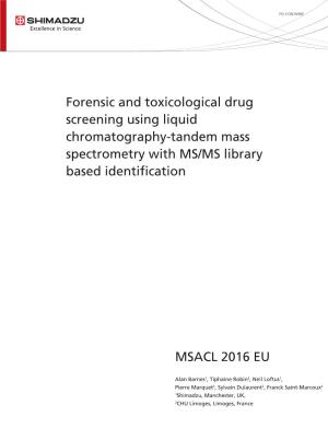 Forensic and Toxicological Drug Screening Using Liquid Chromatography-Tandem Mass Spectrometry with MS/MS Library Based Identi Cation