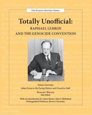 Totally Unofficial: Raphael Lemkin and the Genocide Convention, From