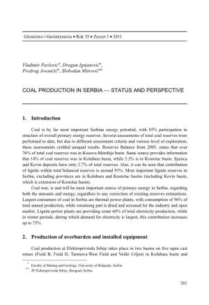 COAL PRODUCTION in SERBIA — STATUS and PERSPECTIVE 1. Introduction 2. Production of Overburden and Installed Equipment