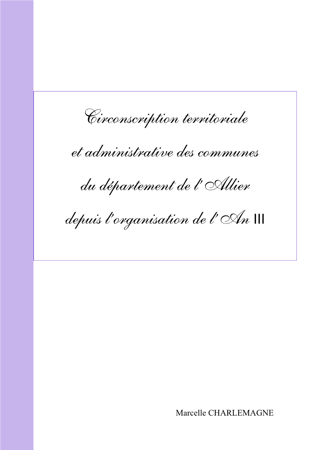 Circonscription Territoriale Et Administrative Des Communes Du Département De L’Allier Depuis L’Organisation De L’An III