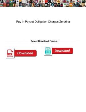 Pay in Payout Obligation Charges Zerodha