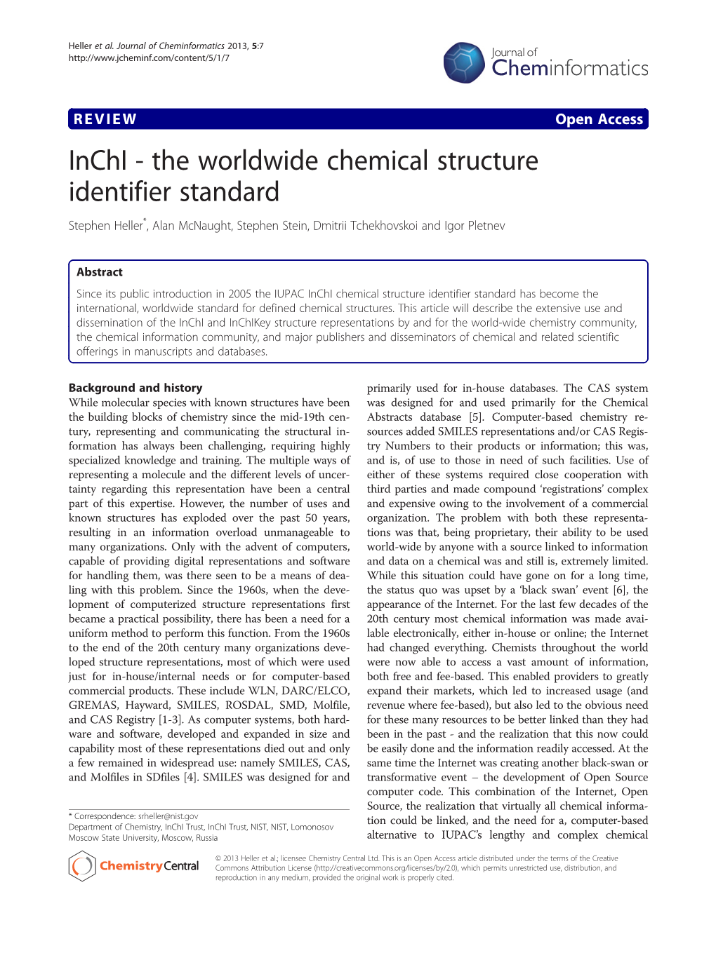 Inchi - the Worldwide Chemical Structure Identifier Standard Stephen Heller*, Alan Mcnaught, Stephen Stein, Dmitrii Tchekhovskoi and Igor Pletnev