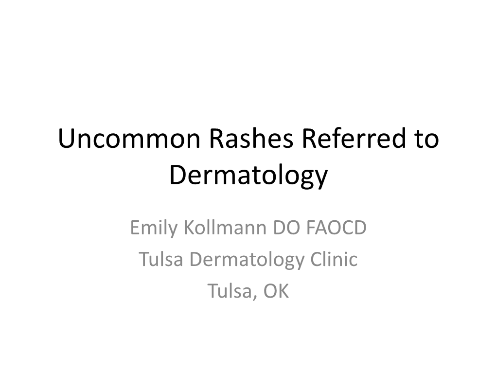 Uncommon Rashes Referred to Dermatology
