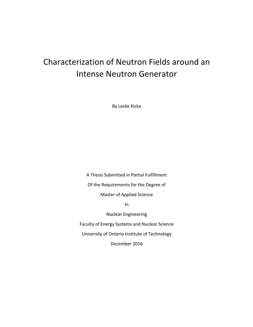 Characterization of Neutron Fields Around an Intense Neutron Generator