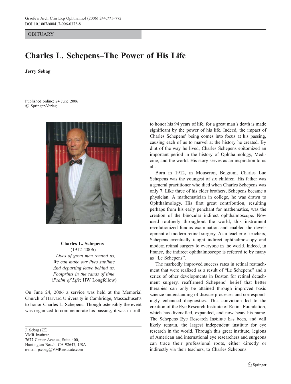 Charles L. Schepens–The Power of His Life