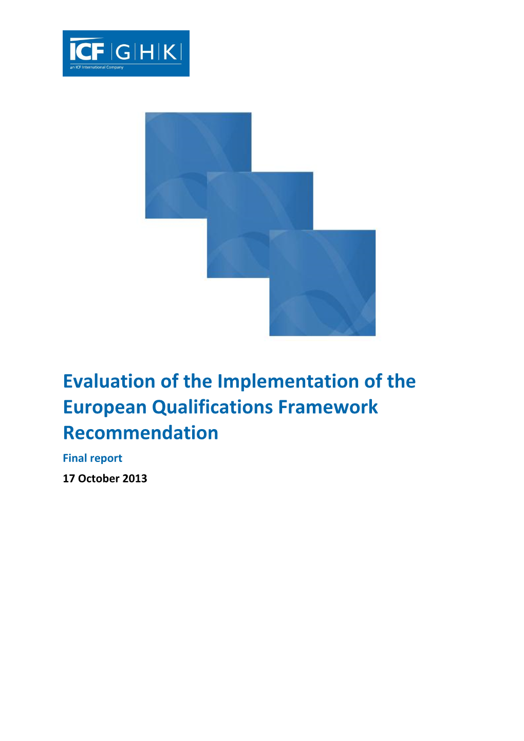 Evaluation of the Implementation of the European Qualifications Framework Recommendation Final Report 17 October 2013