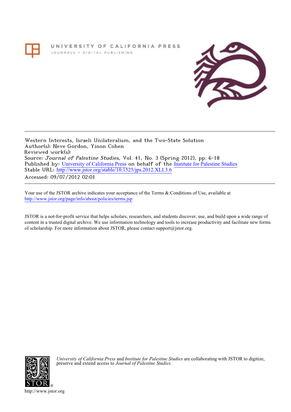 Western Interests, Israeli Unilateralism, and the Two-State Solution Author(S): Neve Gordon, Yinon Cohen Reviewed Work(S): Source: Journal of Palestine Studies, Vol