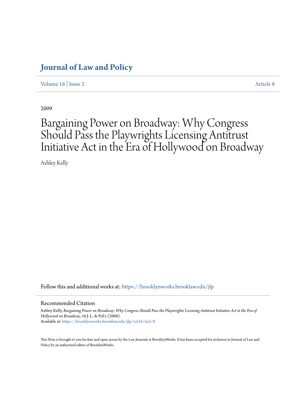 Bargaining Power on Broadway: Why Congress Should Pass the Playwrights Licensing Antitrust Initiative Act in the Era of Hollywood on Broadway Ashley Kelly