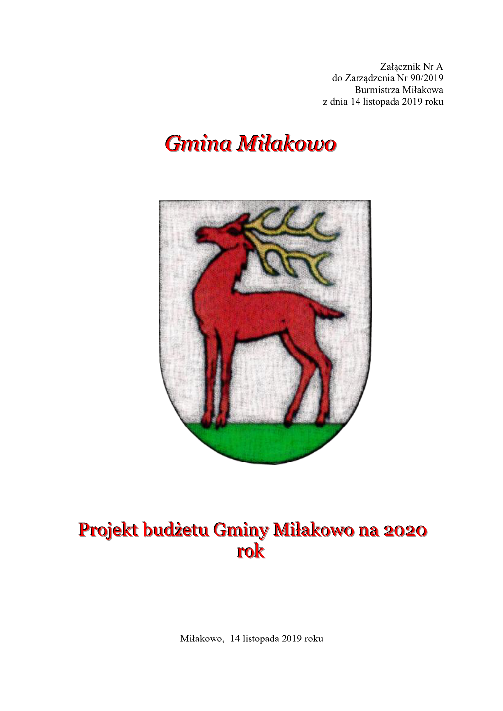 Projekt Budżetu Gminy Miłakowo Na 2020 Rok Został Opracowany Zgodnie Z Zasadami Wynikającymi Z Ustawy Z Dnia 27 Sierpnia 2009 Roku O Finansach Publicznych (Dz