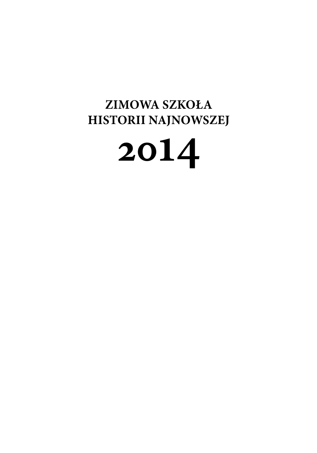 Zimowa Szkoła Historii Najnowszej 2014. Referaty