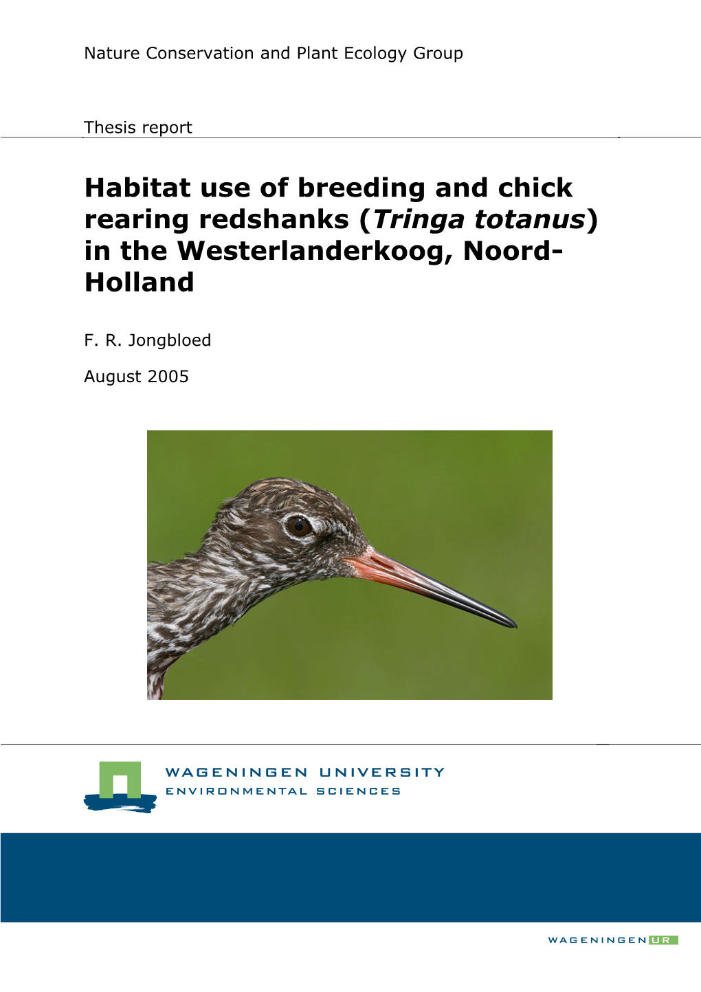 Habitat Use of Breeding and Chick Rearing Redshanks (Tringa Totanus) in the Westerlanderkoog, Noord- Holland