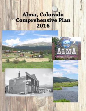 Alma, Colorado Comprehensive Plan 2016 ACKNOWLEDGEMENTS TABLE of CONTENTS