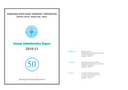 Annual Administration Report 2010-11 Published by : Managing Director, Karnataka State Road Transport Corporation, K.H.Road, Shanthinagar, Bangalore – 560 027