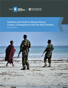 Children and Youth in Marine Piracy: Causes, Consequences and the Way Forward December 2012