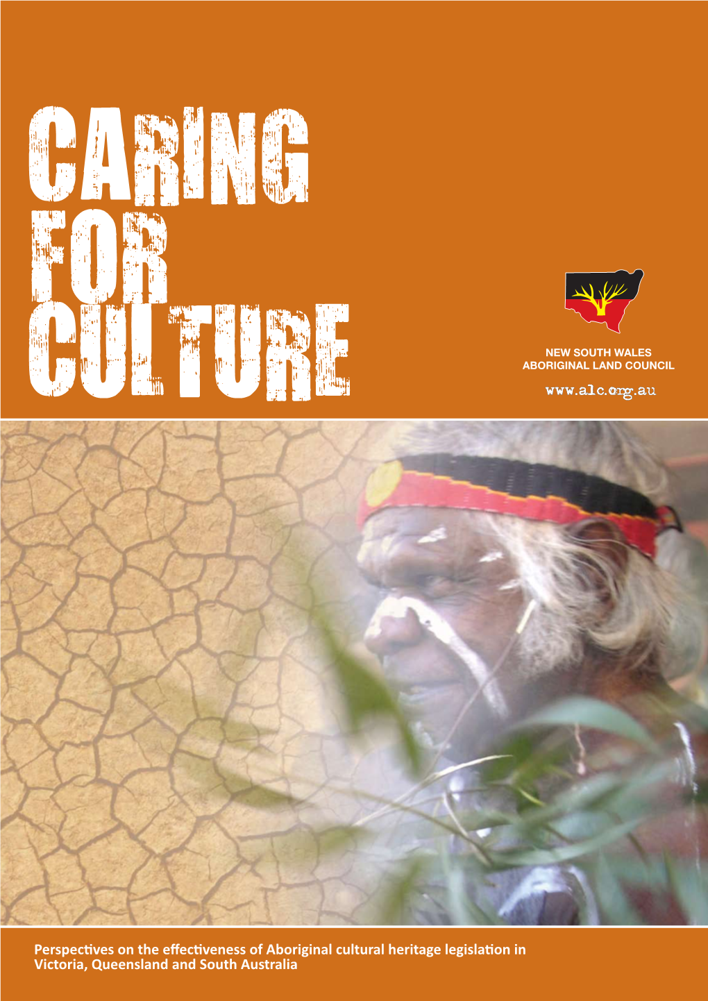 Care. the Cultural Heritage Duty Care Is a Well Understood Legal Concept and Fits Well with Aboriginal Notions of Having a Responsibility for Culture