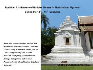 Buddhist Architecture of Buddha Shrines in Thailand and Myanmar During the 14Th – 15Th Centuries