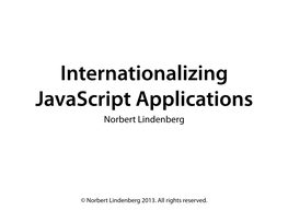 Internationalizing Javascript Applications Norbert Lindenberg