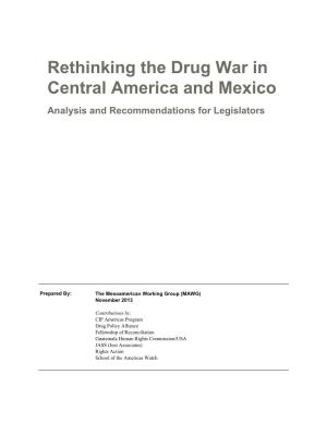 Rethinking the Drug War in Central America and Mexico Analysis and Recommendations for Legislators