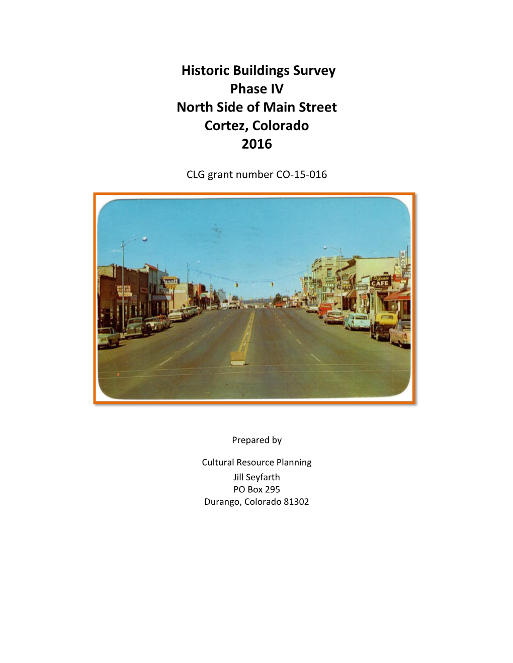Historic Buildings Survey Phase IV North Side of Main Street Cortez, Colorado 2016