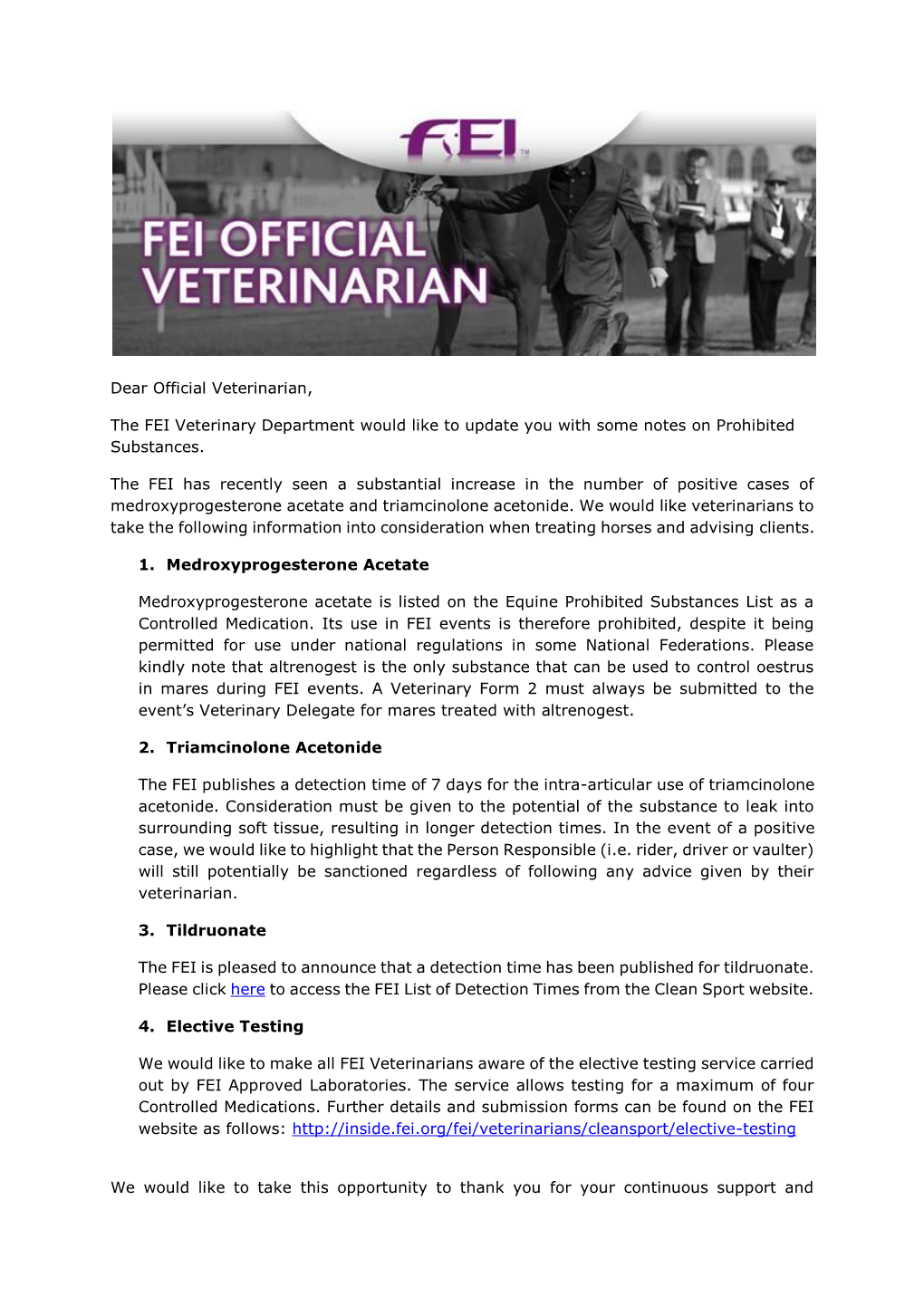 Dear Official Veterinarian, the FEI Veterinary Department Would Like to Update You with Some Notes on Prohibited Substances. Th