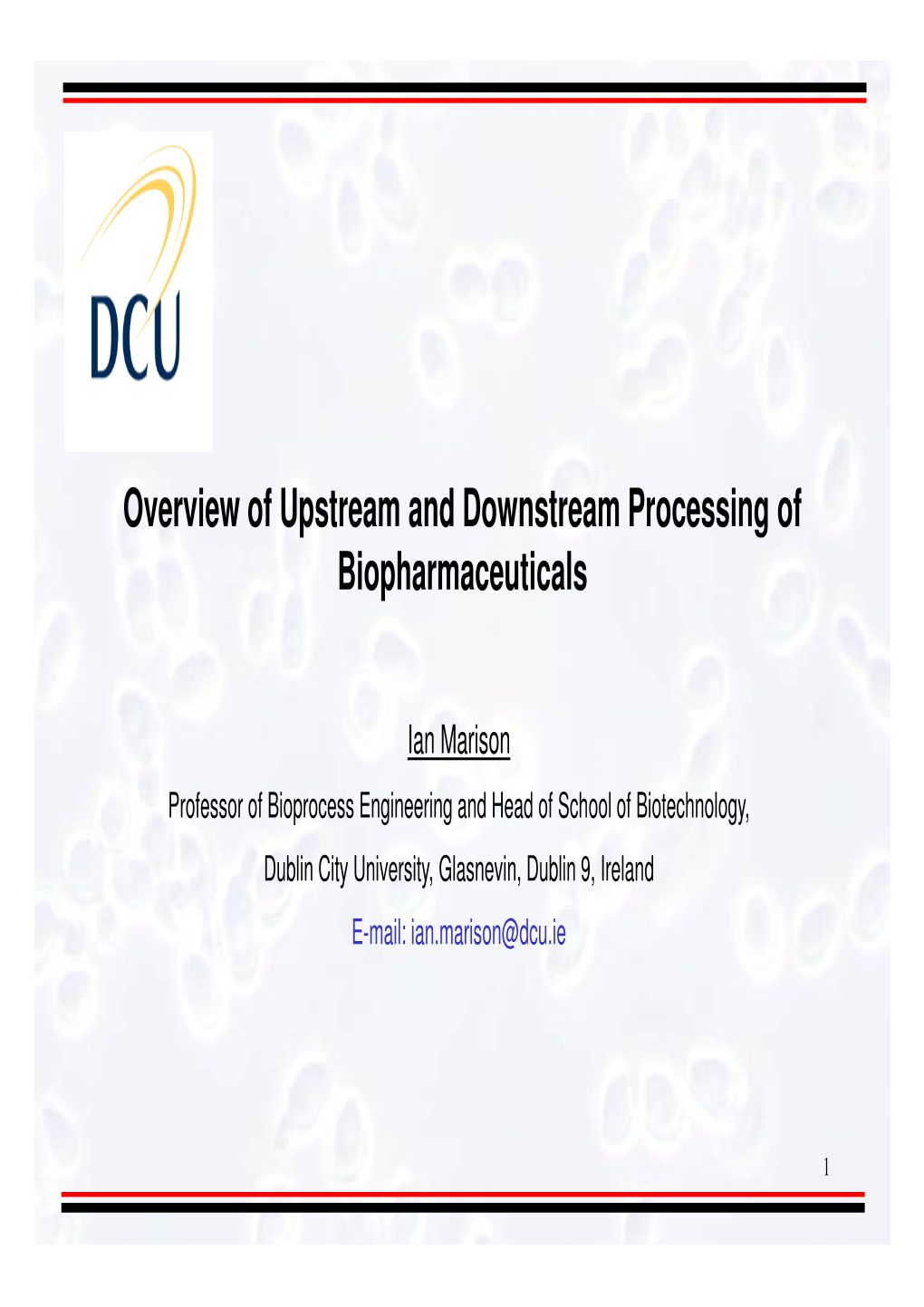 Overview of Upstream and Downstream Processing of Biopharmaceuticals