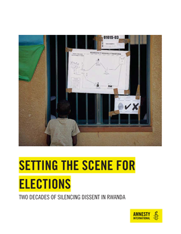 Rwanda: Setting the Scene for Elections: Two Decades of Silencing Dissent in Rwanda