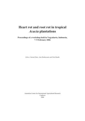 Heart Rot and Root Rot in Tropical Acacia Plantations