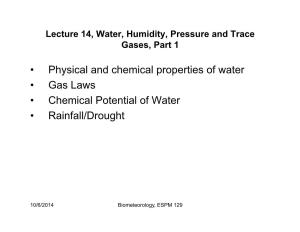 • Physical and Chemical Properties of Water • Gas Laws • Chemical Potential of Water • Rainfall/Drought