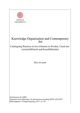 Knowledge Organisation and Contemporary Art Cataloguing Practices in Two Libraries in Sweden, Umeå Uni- Versitetsbibliotek and Konstbiblioteket