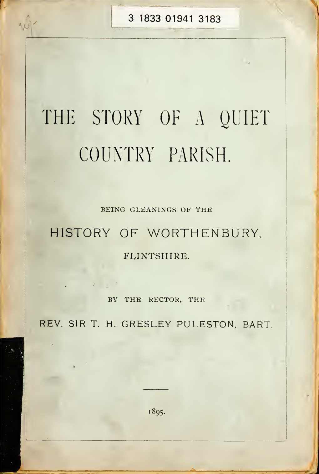 The Story of a Quiet Country Parish, Being Gleanings of the History of Worthenbury, Flintshire